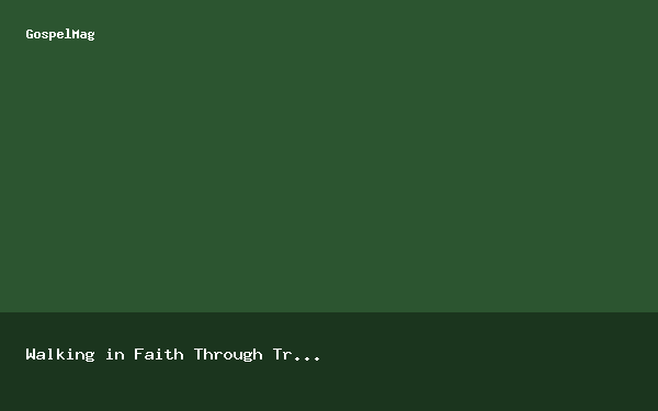 Walking in Faith Through Trials