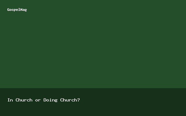 In Church or Doing Church?